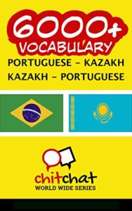 Baixar 6000+ Portuguese – Kazakh Kazakh – Portuguese Vocabulary pdf, epub, eBook