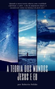 Baixar A TEORIA DOS MUNDOS – Jesus e Eu. pdf, epub, eBook