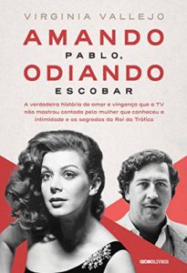 Baixar Amando Pablo, odiando Escobar pdf, epub, eBook