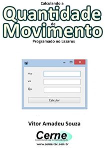 Baixar Calculando a Quantidade de Movimento Programado no Lazarus pdf, epub, eBook