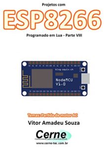 Baixar Projetos com ESP8266 Programado em Lua – Parte VIII pdf, epub, eBook