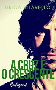 Baixar A Cruz e o Crescente (Radegund Livro 3) pdf, epub, eBook