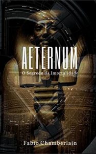 Baixar AETERNUM: O SEGREDO DA IMORTALIDADE pdf, epub, eBook