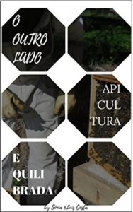 Baixar Apicultura Equilibrada – O outro Lado: Apicultura Equilibrada e Natural – Como Ter sucesso na apicultura pdf, epub, eBook