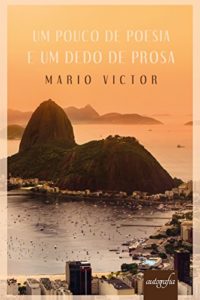 Baixar Um Pouco de Poesia e um Dedo de Prosa pdf, epub, eBook