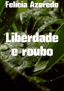 Baixar Liberdade e roubo pdf, epub, eBook