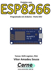 Baixar Projetos com ESP8266 Programado em Arduino – Parte XXV pdf, epub, eBook