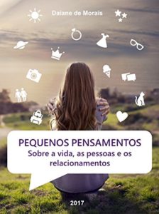 Baixar Pequenos Pensamentos: Sobre a vida, as pessoas e os relacionamentos pdf, epub, eBook