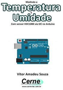 Baixar Medindo a  Temperatura e Umidade Com sensor HDC1000 via I2C no Arduino pdf, epub, eBook