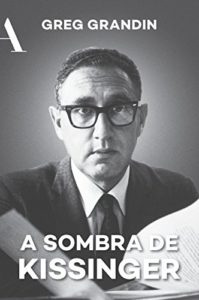 Baixar A sombra de Kissinger: O longo alcance do mais controverso estadista americano pdf, epub, eBook