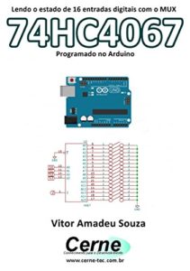 Baixar Lendo o estado de 16 entradas digitais com o MUX 74HC4067 Programado no Arduino pdf, epub, eBook