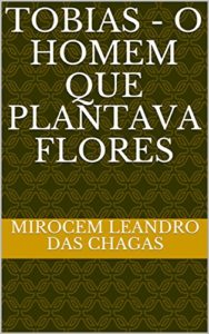 Baixar TOBIAS – O homem que plantava flores pdf, epub, eBook