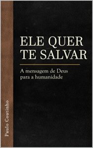 Baixar Ele quer te salvar: A mensagem de Deus para a humanidade pdf, epub, eBook