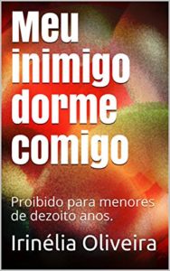 Baixar Meu inimigo dorme comigo: Proibido para menores de dezoito anos. pdf, epub, eBook