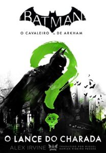 Baixar Batman – o cavaleiro de Arkham: O lance do Charada pdf, epub, eBook