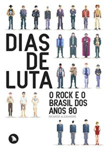 Baixar Dias de Luta: O rock e o Brasil dos anos 80 pdf, epub, eBook
