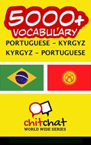 Baixar 5000+ Portuguese – Kyrgyz Kyrgyz – Portuguese Vocabulary pdf, epub, eBook