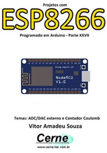Baixar Projetos com ESP8266 Programado em Arduino – Parte XXVII pdf, epub, eBook