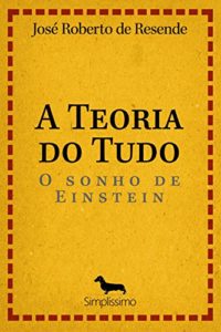 Baixar A teoria do tudo: O Sonho de Einstein pdf, epub, eBook