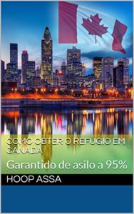 Baixar COMO OBTER O REFUGIO EM CANADA: Garantido de asilo a 95% pdf, epub, eBook