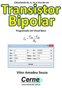 Baixar Calculando Ib, Ic, Vc e Vce de um Transistor Bipolar Programado em Visual Basic pdf, epub, eBook