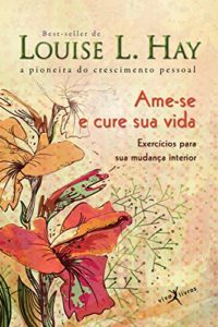 Baixar Ame-se e cure sua vida pdf, epub, eBook