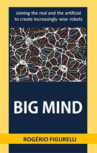 Baixar Big Mind: Joining the real and the artificial to create increasingly wise robots pdf, epub, eBook
