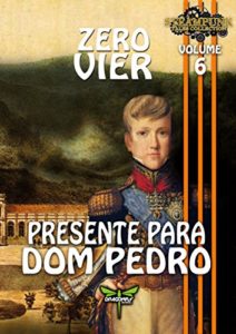 Baixar PRESENTE PARA DOM PEDRO (Steampunk Tales Collection Livro 6) pdf, epub, eBook