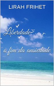 Baixar Liberdade  : o fim da ansiedade pdf, epub, eBook