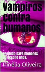 Baixar Vampiros contra humanos: Proibido para menores de dezoito anos. pdf, epub, eBook