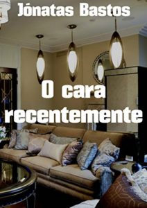 Baixar O cara recentemente pdf, epub, eBook