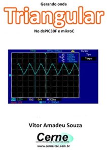 Baixar Gerando onda Triangular    No dsPIC30F e mikroC pdf, epub, eBook