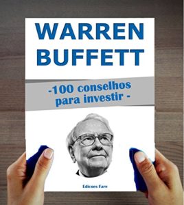 Baixar Warren Buffett : 100 Conselhos para Investir e Ficar Rico pdf, epub, eBook