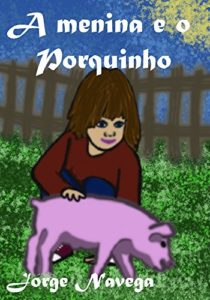 Baixar A menina e o porquinho pdf, epub, eBook