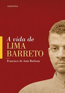 Baixar A vida de Lima Barreto: (1881-1922) pdf, epub, eBook