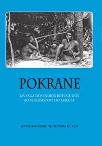 Baixar Pokrane- A Saga dos Indios Botocudos pdf, epub, eBook