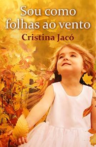 Baixar Sou como folhas ao vento pdf, epub, eBook