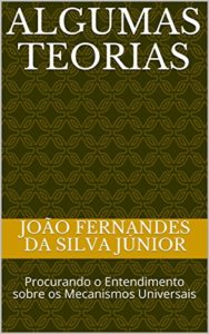 Baixar ALGUMAS TEORIAS: Procurando o Entendimento sobre os Mecanismos Universais pdf, epub, eBook