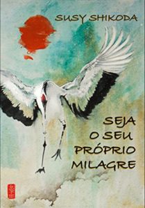 Baixar SEJA O SEU PROPRIO MILAGRE pdf, epub, eBook