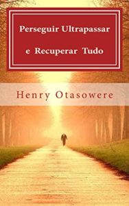 Baixar Perseguir, ultrapassar e recuperar tudo pdf, epub, eBook