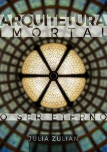 Baixar Arquitetura imortal: O ser eterno pdf, epub, eBook