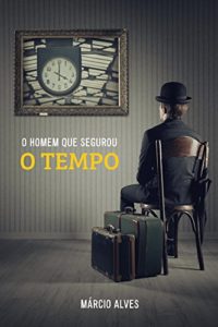 Baixar O homem que segurou o tempo pdf, epub, eBook