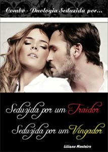 Baixar Combo- Seduzida por um…: Combo duologia: Seduzida por um Traidor e Seduzida por um Vingador pdf, epub, eBook