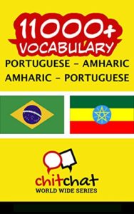 Baixar 11000+ Portuguese – Amharic Amharic – Portuguese Vocabulary pdf, epub, eBook
