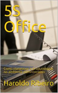 Baixar 5S  Office:  Como maximizar a produtividade no ambiente administrativo pdf, epub, eBook