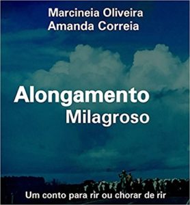 Baixar Alongamento Milagroso: Um conto para rir ou chorar de rir pdf, epub, eBook