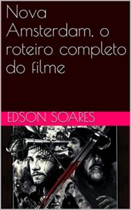 Baixar Nova Amsterdam, o roteiro completo do filme pdf, epub, eBook