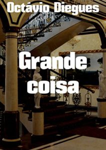 Baixar Grande coisa pdf, epub, eBook