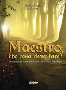 Baixar Maestro, che cosa devo fare?: Principi della morale cristiana alla luce del Decalogo pdf, epub, eBook