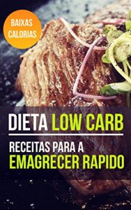 Baixar Dieta Low Carb: Livro de receitas com receitas low carb para queimar gordura e perder peso rapido pdf, epub, eBook